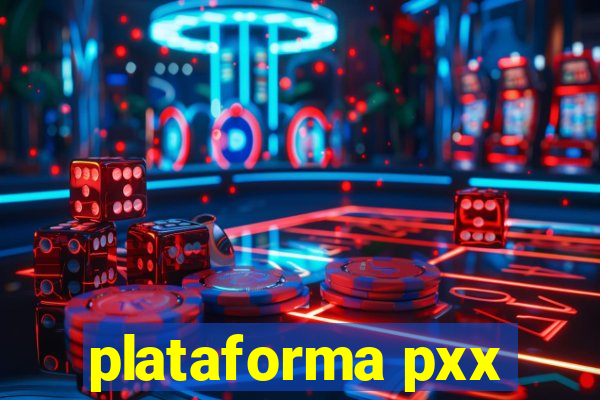 plataforma pxx